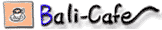 バリカフェ [Bali-Cafe]